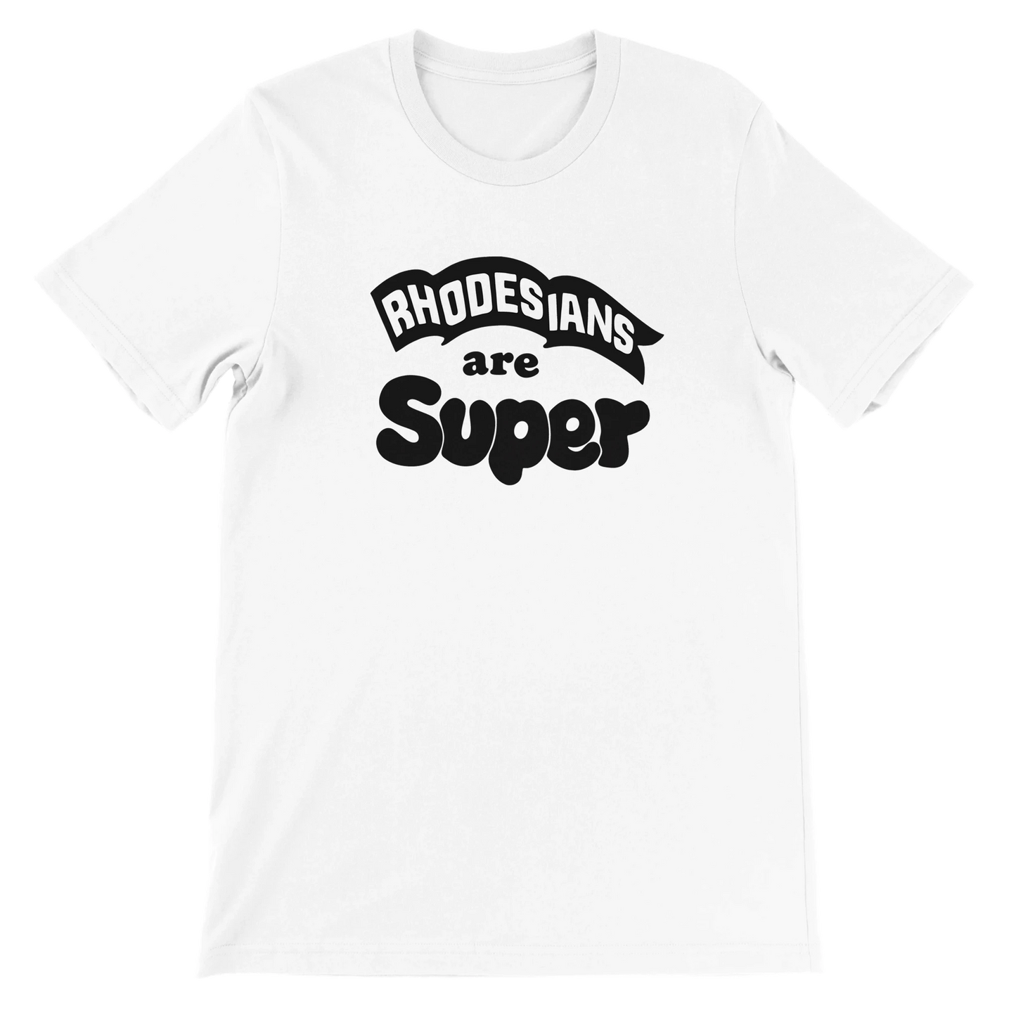 Rhodesians-are-Super-Tshirt-White